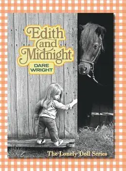 Edith and Midnight: The Lonely Doll Series, Hardcover/Dare Wright