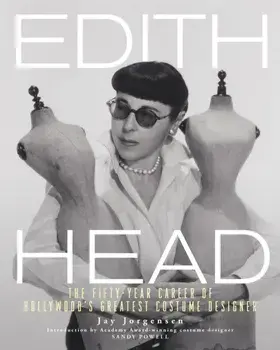 Edith Head. The Fifty-Year Career of Hollywood's Greatest Costume Designer, Paperback/Jay Jorgensen
