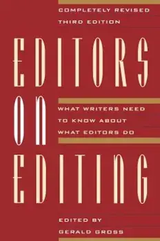Editors on Editing: What Writers Need to Know about What Editors Do, Paperback/Gerald C. Gross