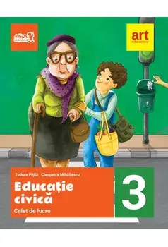 Educatie civica. Caiet de lucru. Clasa 3/Tudora Pitila, Cleopatra Mihailescu