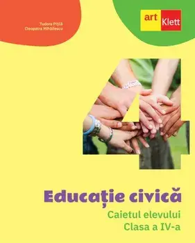 Educatie civica. Caietul elevului. Clasa a IV-a/Tudora Pitila, Cleopatra Mihailescu