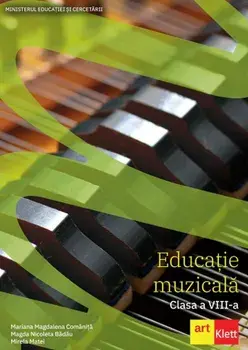 Educatie muzicala. Clasa a VIII-a/Mariana Magdalena Comanita, Magda Nicoleta Badau, Mirela Matei