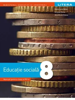 Educatie sociala. Manual pentru clasa a VIII-a/Elena Lucia Balan, Ortansa Moise, Hera Elena Violeta