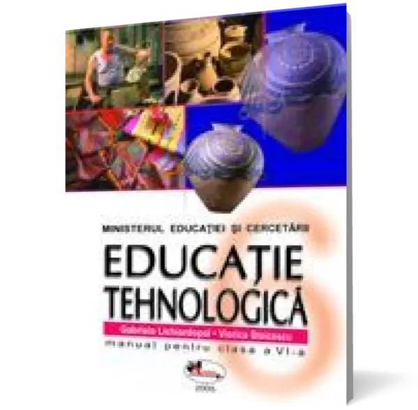 Educaţie tehnologică . Manual clasa a VI-a
