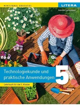 Educatie tehnologica si aplicatii practice. Manual in limba germana. Clasa 5/Gabriela Lichiardopol