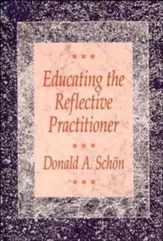 Educating the Reflective Practitioner. Toward a New Design for Teaching and Learning in the Professions, Paperback/Donald A. Schon