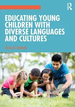 Educating Young Children with Diverse Languages and Cultures, Paperback/Karen N. (Language Castle, USA) Nemeth