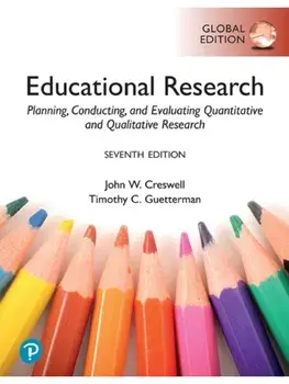 Educational Research: Planning, Conducting, and Evaluating Quantitative and Qualitative Research, Global Edition. 7 ed, Paperback/John Creswell