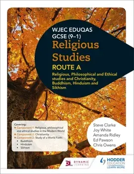 Eduqas GCSE (9-1) Religious Studies Route A: Religious, Philosophical and Ethical studies and Christianity, Buddhism, Hinduism and Sikhism, Paperback/Chris Owens
