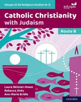 Eduqas GCSE Religious Studies (9-1): Route B. Catholic Christianity with Judaism, Paperback/Ann-Marie Bridle