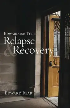 Edward and Tyler Relapse & Recovery, Paperback/Edward Bear