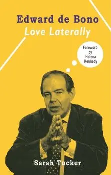 Edward de Bono: Love Laterally, Paperback/Sarah Tucker