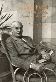 Edward Marsh. A Life of Poets, Painters and Players, Hardback/Sharon Mather