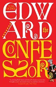 Edward the Confessor. Last of the Royal Blood, Paperback/Tom Licence