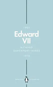 Edward VII (Penguin Monarchs). The Cosmopolitan King, Paperback/Richard Davenport-Hines