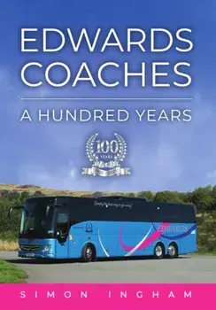 Edwards Coaches. A Hundred Years, Paperback/Simon Ingham