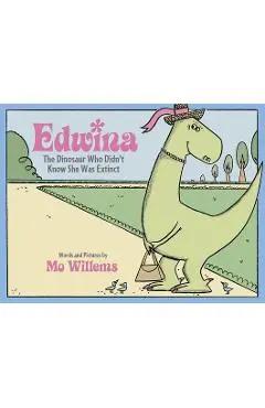 Edwina, the Dinosaur Who Didn't Know She Was Extinct - Mo Willems