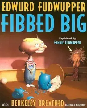 Edwurd Fudwupper Fibbed Big: Explained by Fannie Fudwupper, Paperback/Berkeley Breathed