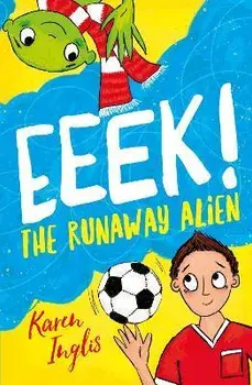 Eeek! The Runaway Alien. 2nd ed., Paperback/Karen Inglis