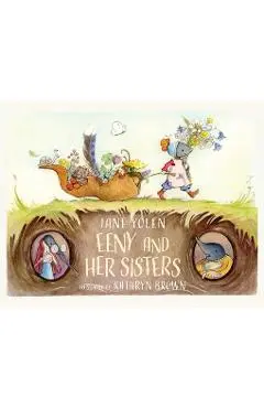 Eeny and Her Sisters - Jane Yolen