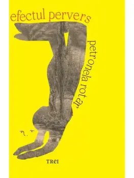 Efectul pervers/Petronela Rotar