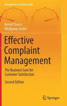 Effective Complaint Management: The Business Case for Customer Satisfaction, Hardcover/Bernd Stauss