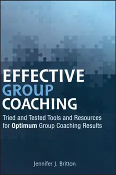 Effective Group Coaching. Tried and Tested Tools and Resources for Optimum Coaching Results, Hardback/Jennifer J. Britton