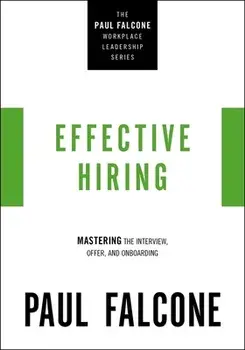 Effective Hiring. Mastering the Interview, Offer, and Onboarding, Paperback/Paul Falcone