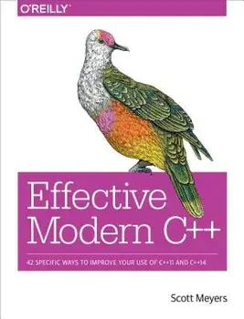 Effective Modern C++: 42 Specific Ways to Improve Your Use of C++11 and C++14, Paperback/Scott Meyers