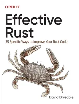 Effective Rust. 35 Specific Ways to Improve Your Rust Code, Paperback/David Drysdale