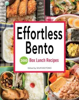 Effortless Bento: 300 Box Lunch Recipes, Paperback/Shufu-No-Tomo