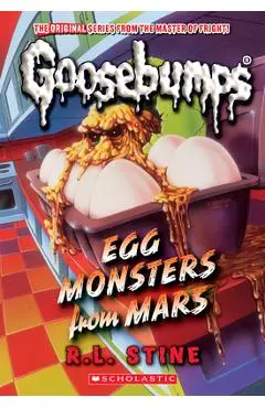Egg Monsters from Mars (Classic Goosebumps #40) - R. L. Stine