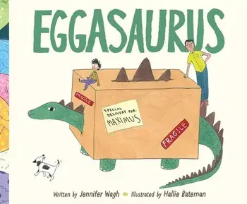 Eggasaurus, Hardcover/Jennifer Wagh