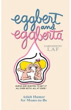 Eggbert and Eggberta: From the Original published in 1961 - Judi Quelland