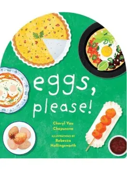 Eggs, Please!, Board book/Cheryl Yau Chepusova