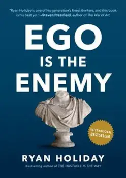 Ego Is the Enemy, Hardcover/Ryan Holiday