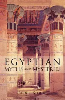 Egyptian Myths and Mysteries, Paperback/Rudolf Steiner