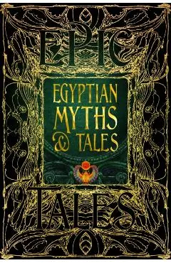 Egyptian Myths & Tales: Epic Tales - Chris Naunton