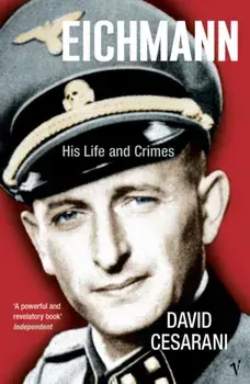 Eichmann. His Life and Crimes, Paperback/David Cesarani