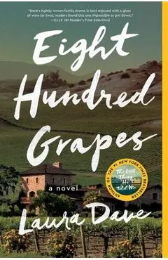 Eight Hundred Grapes - Laura Dave