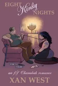 Eight Kinky Nights: An f/f Chanukah romance, Paperback/Xan West