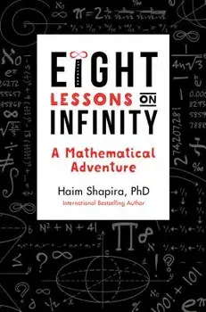 Eight Lessons on Infinity: A Mathematical Adventure, Paperback/Haim Shapira