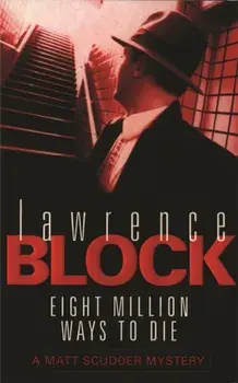 Eight Million Ways To Die, Paperback/Lawrence Block