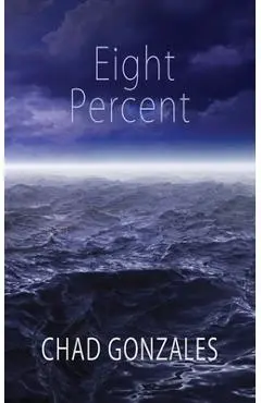 Eight Percent - Chad W. Gonzales