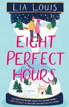 Eight Perfect Hours, Paperback/Lia Louis