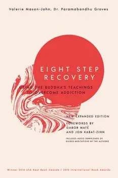 Eight Step Recovery: Using the Buddha's Teachings to Overcome Addiction, Paperback/Valerie Mason-John