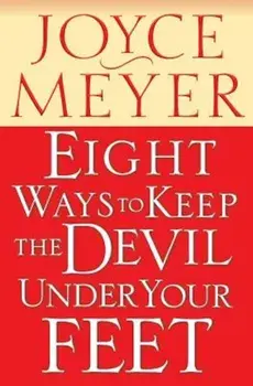 Eight Ways to Keep the Devil Under Your Feet, Paperback/Meyer