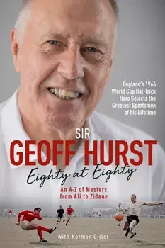 Eighty at Eighty. An A to Z of Masters from Ali to Zidane, Hardback/Norman Giller