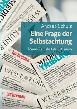 Eine Frage der Selbstachtung. Meine Zeit als KV-Justitiarin, Paperback/Andrea Schulz