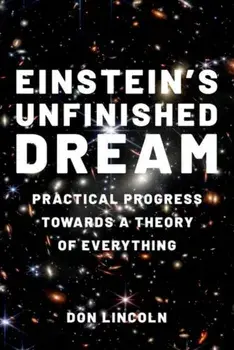 Einstein's Unfinished Dream. Practical Progress Towards a Theory of Everything, Hardback/***